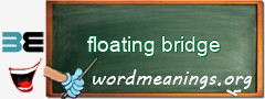 WordMeaning blackboard for floating bridge